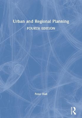 Urban and Regional Planning - Peter Hall