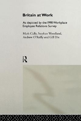 Britain at Work - Mark Cully, Stephen Woodland, Andrew O'Reilly, Gill Dix