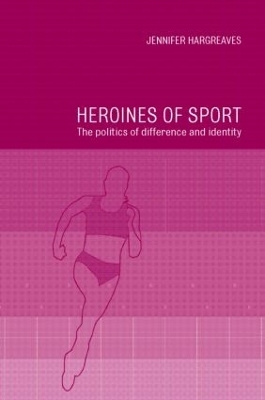 Heroines of Sport - Jennifer Hargreaves
