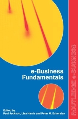 e-Business Fundamentals - Peter Eckersley, Lisa Harris, Paul Jackson