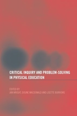 Critical Inquiry and Problem Solving in Physical Education - 