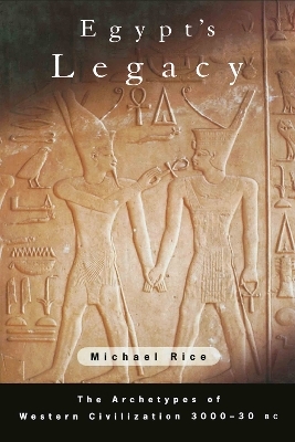 Egypt's Legacy - Michael Rice