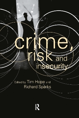 Crime, Risk and Insecurity - Tim Hope, Richard Sparks