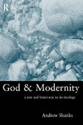 God and Modernity - Andrew Shanks
