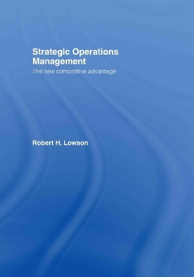 Strategic Operations Management - Robert H. Lowson
