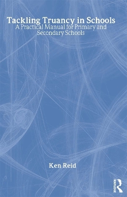 Tackling Truancy in Schools - Ken Reid