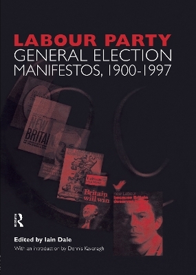 Volume Two. Labour Party General Election Manifestos 1900-1997 - 