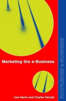 Marketing the e-Business - Charles Dennis, Lisa Harris