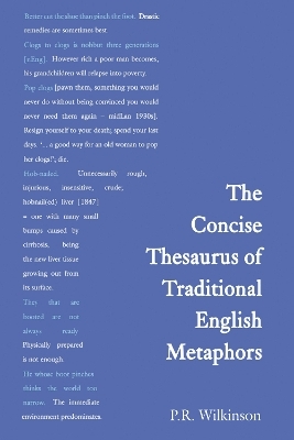 Concise Thesaurus of Traditional English Metaphors - P.R. Wilkinson