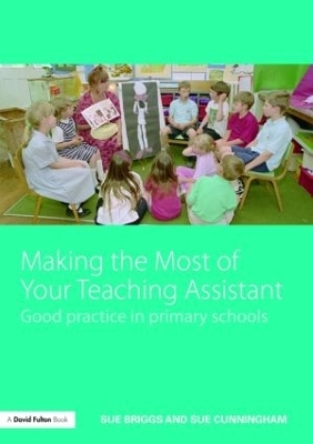 Making the Most of Your Teaching Assistant - Sue Briggs, Sue Cunningham
