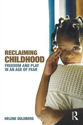 Reclaiming Childhood - Helene Guldberg