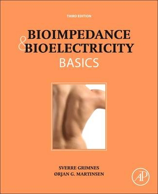Bioimpedance and Bioelectricity Basics - Orjan G. Martinsen, Sverre J. Grimnes