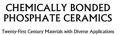 Chemically Bonded Phosphate Ceramics -  Arun S. Wagh