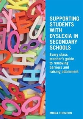 Supporting Students with Dyslexia in Secondary Schools - Moira Thomson