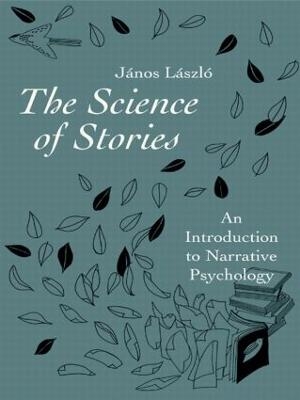 The Science of Stories - J&aacute;nos L&aacute;szl&oacute;