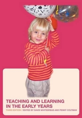 Teaching and Learning in the Early Years - 
