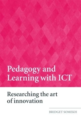 Pedagogy and Learning with ICT - Bridget Somekh