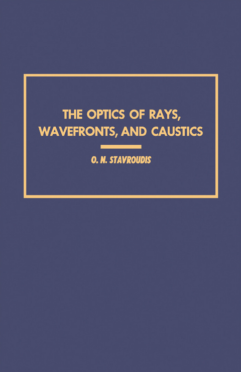 Optics of Rays, Wavefronts, and Caustics -  O Stavroudis