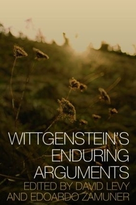Wittgenstein's Enduring Arguments - 