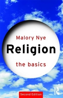 Religion: The Basics - Malory Nye