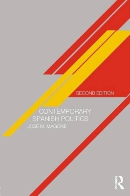 Contemporary Spanish Politics - Jos&eacute; M. Magone