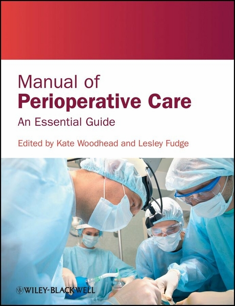 Manual of Perioperative Care - Kate Woodhead, Lesley Fudge