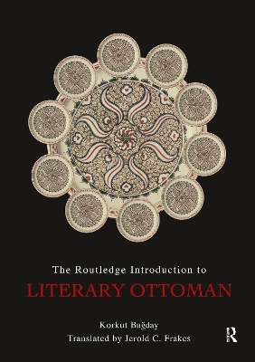 The Routledge Introduction to Literary Ottoman - Korkut Bugday