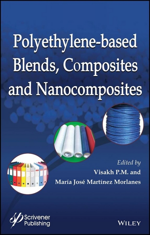 Polyethylene-Based Blends, Composites and Nanocomposities -  Visakh P.M.,  Mar&iacute;a Jos&eacute; Mart&iacute;nez Morlanes