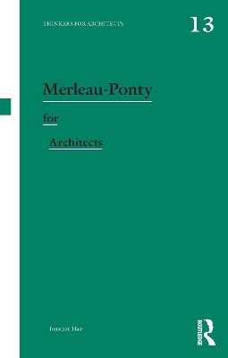 Merleau-Ponty for Architects - Jonathan Hale