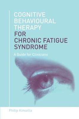 Cognitive Behavioural Therapy for Chronic Fatigue Syndrome - Philip Kinsella