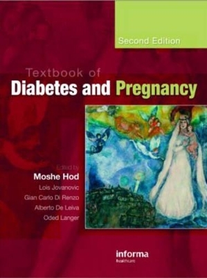 Textbook of Diabetes and Pregnancy, Second Edition - 