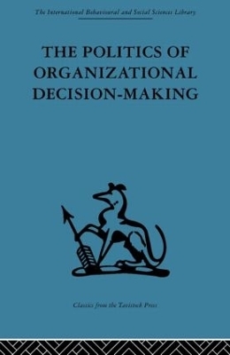 The Politics of Organizational Decision-Making - Andrew M. Pettigrew