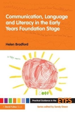 Communication, Language and Literacy in the Early Years Foundation Stage - Helen Bradford