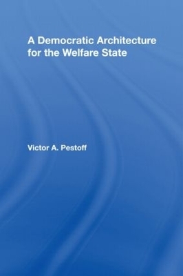 A Democratic Architecture for the Welfare State - Victor A. Pestoff