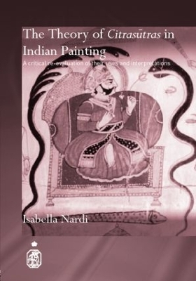 The Theory of Citrasutras in Indian Painting - Isabella Nardi