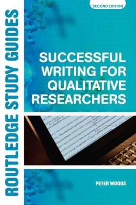 Successful Writing for Qualitative Researchers - Peter Woods, Pat Sikes