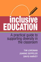 Inclusive Education - Joanne Deppeler, David Harvey, Tim Loreman