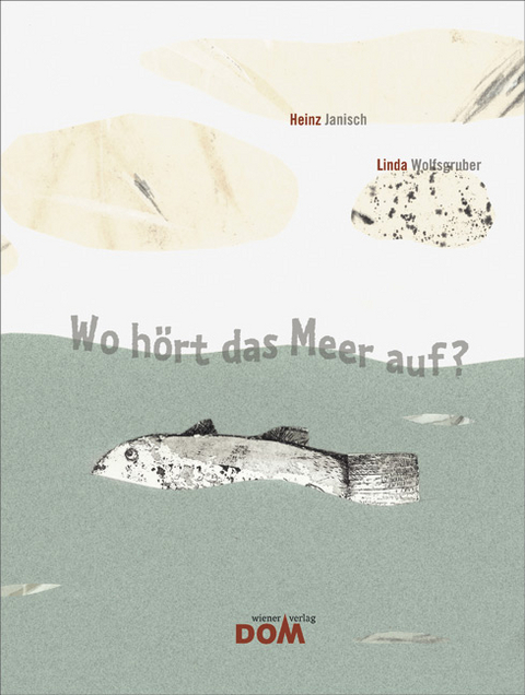 Wo h&ouml;rt das Meer auf? - Heinz Janisch