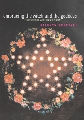Embracing the Witch and the Goddess - Kathryn Rountree