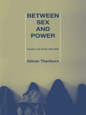 Between Sex and Power - G&ouml;ran Therborn