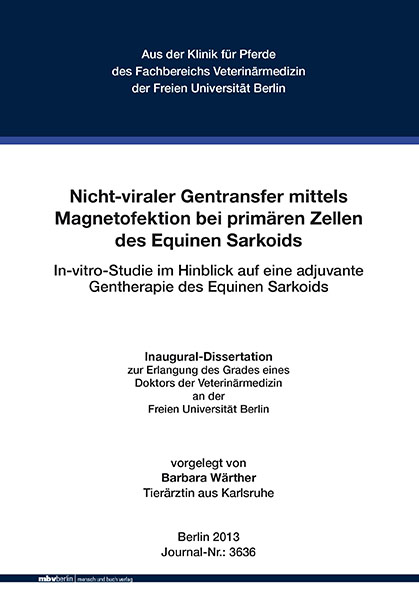 Nicht-viraler Gentransfer mittels Magnetofektion bei prim&auml;ren Zellen des Equinen Sarkoids - Barbara W&auml;rther