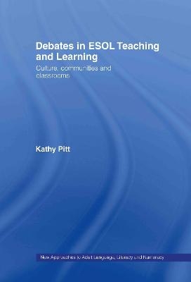 Debates in ESOL Teaching and Learning - Kathy Pitt