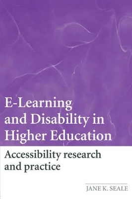 E-Learning and Disability in Higher Education - Jane Seale