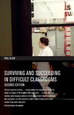 Surviving and Succeeding in Difficult Classrooms - Paul Blum