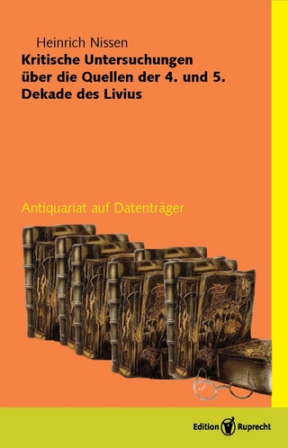 Kritische Untersuchungen über die Quellen der 4. und 5. Dekade des Livius