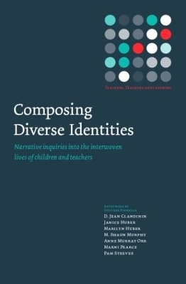 Composing Diverse Identities - D. Jean Clandinin, Janice Huber, Marilyn Huber, M. Shaun Murphy, Anne Murray Orr
