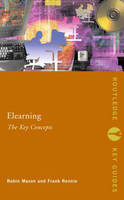Elearning: The Key Concepts - Robin Mason, Frank Rennie