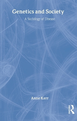 Genetics and Society - Anne Kerr