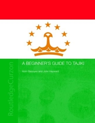 A Beginners' Guide to Tajiki - Azim Baizoyev, John Hayward