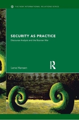 Security as Practice - Lene Hansen